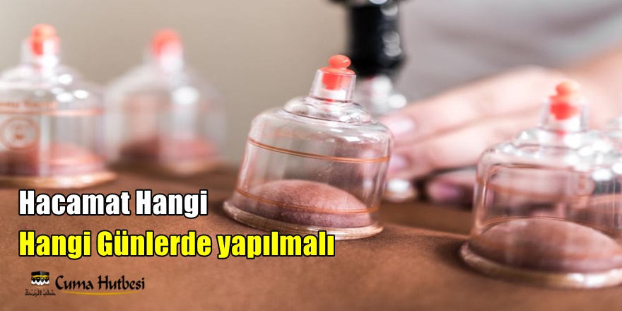 Hacamat Hangi Günler’de Yapılmalı