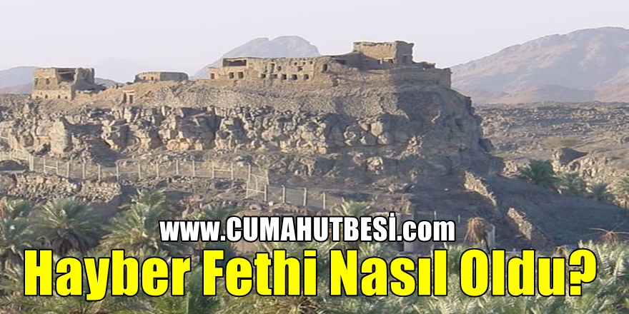 Hayber Fethi Nasıl Oldu?