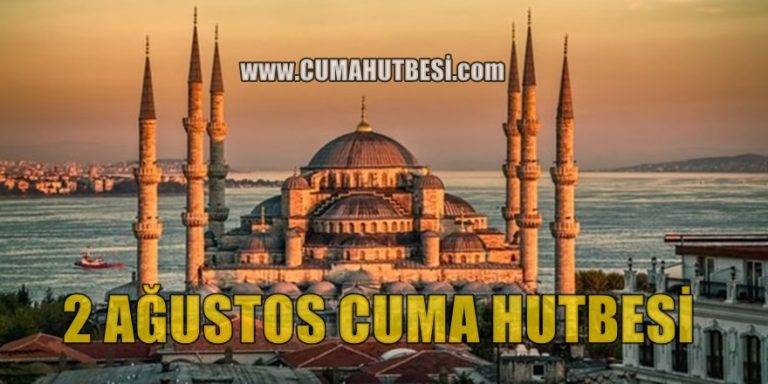 Diyanet 2 Ağustos 2019 Cuma Hutbesi