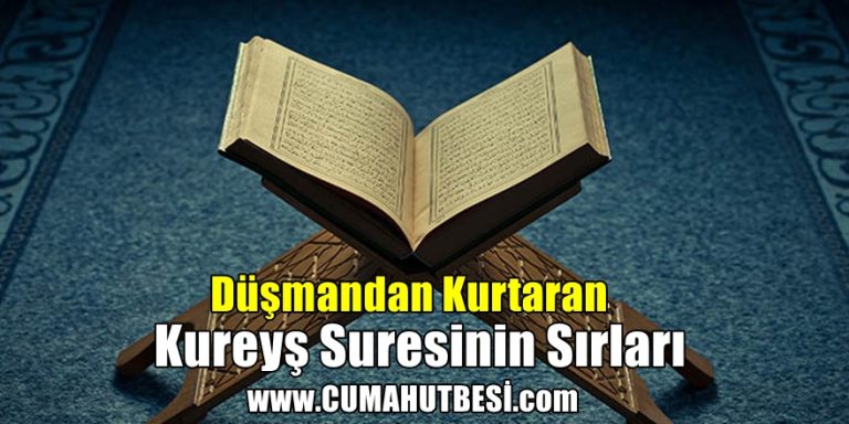 Düşman’dan Kurtaran Kureyş Suresinin Sırrı Nedir?