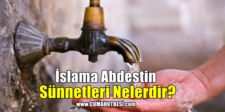 İslam Abdestin Sünnetleri Nelerdir?
