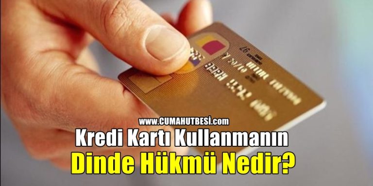 Kredi Kartının Dine Göre Hükmü Nedir?