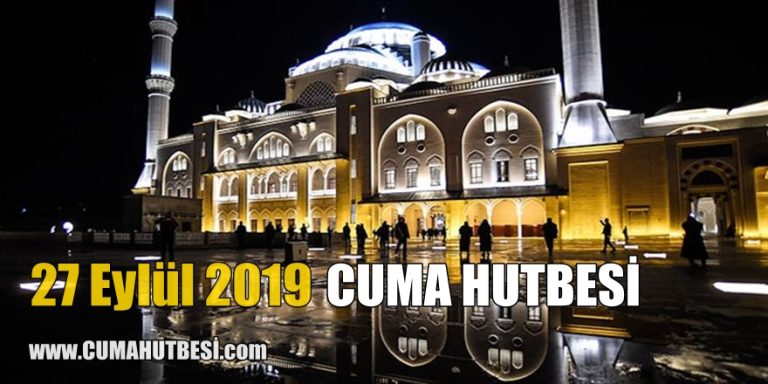 27 Eylül 2019 Cuma Hutbesi; Cami ve Hayat
