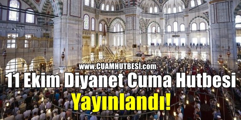 11 Ekim Diyanet Cuma Hutbesi Yayınlandı!