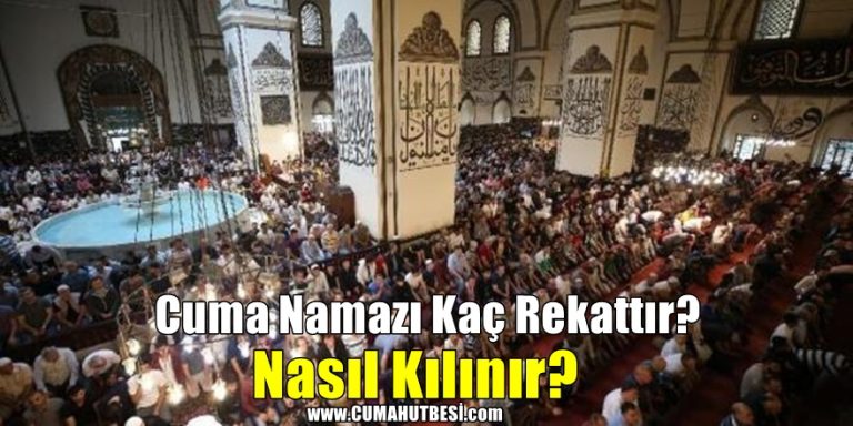 Cuma Namazı Kaç Rekattır? Nasıl Kılınır?