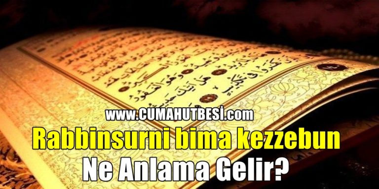 Rabbinsurni bima kezzebun Ne anlama gelir?