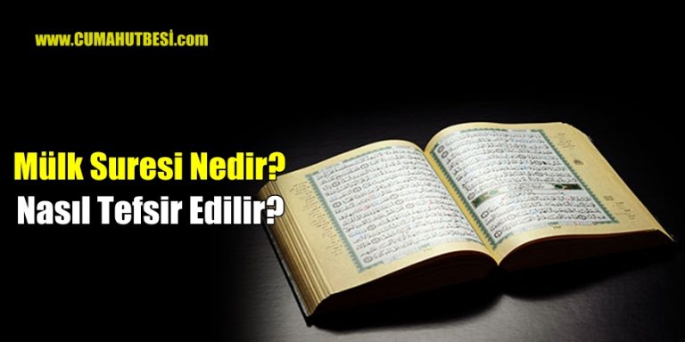 Mülk Suresi Nedir? Mülk suresi Nasıl Tefsir Edilir