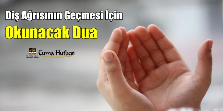 Diş Ağrısının Geçmesi İçin Okunacak Dua