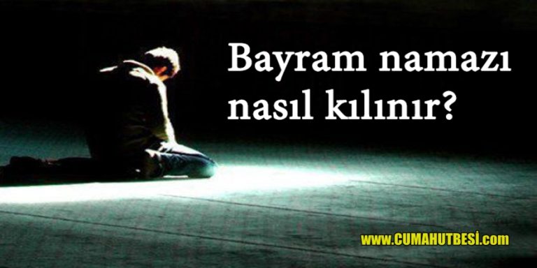 Bayram Namazı Nasıl Kılınır? Kurban Bayramı Namazı