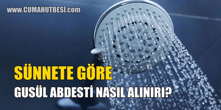 Sünnete Göre Delilleri ile Gusül Abdestin Nasıl Alınır