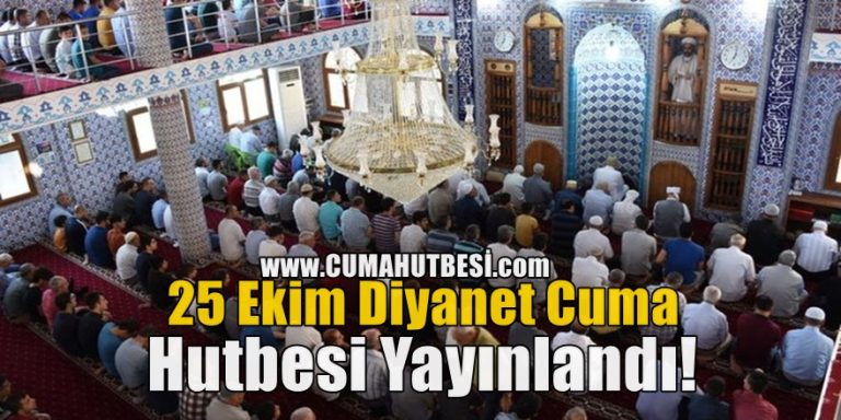 25 Ekim Diyanet Cuma Hutbesi Yayınlandı!