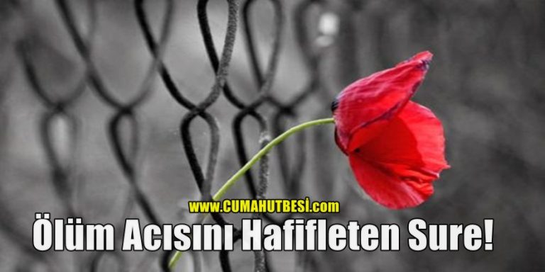 Ölüm Acısını Hafifleten Sure!