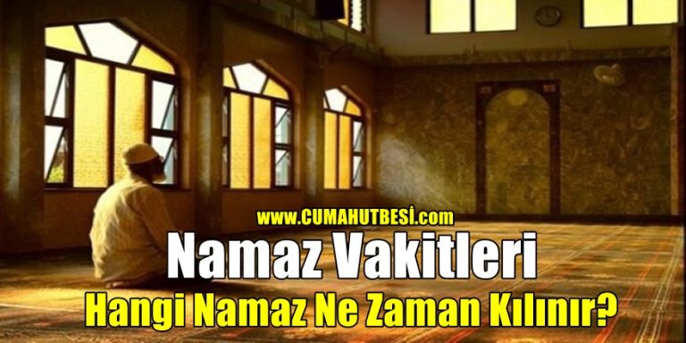 Namaz Vakitleri Hangi namaz Ne Zaman Kılınır?