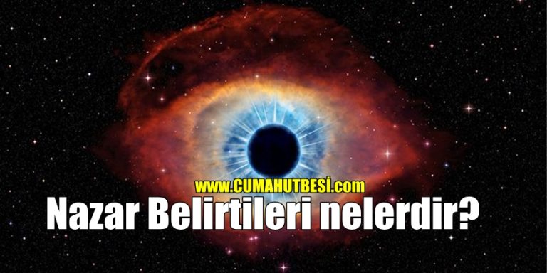Nazar Belirtileri nelerdir?
