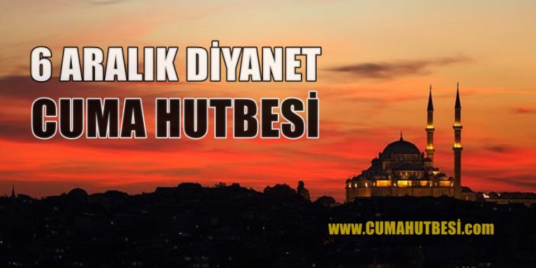 6 Aralık 2019 Cuma Hutbesi İndir!