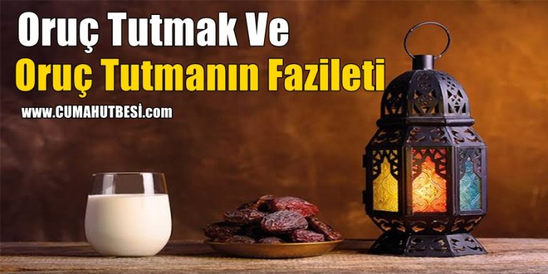 Oruç Tutmak Ve Oruç Tutmanın Fazileti