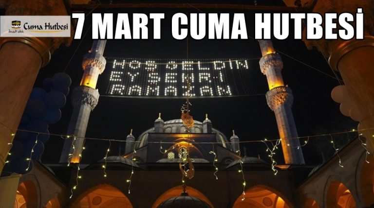 Diyanet 7 Mart 2025 Cuma Hutbesi