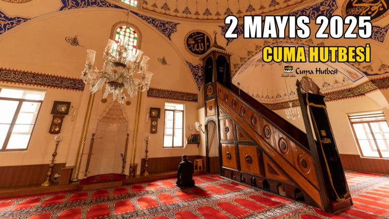 Diyanet 2 Mayıs 2025 Cuma Hutbesi