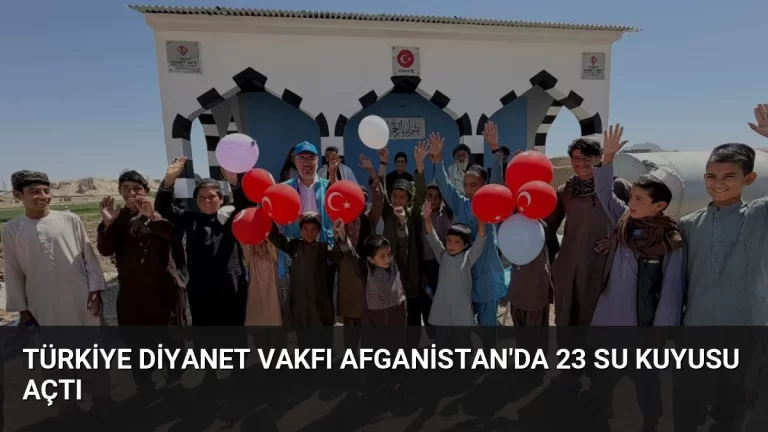 Türkiye Diyanet Vakfı Afganistan’da 23 Su Kuyusu Açtı