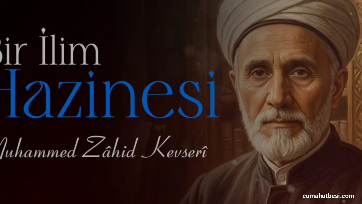 İslam Alimi Muhammed Zahid Kevseri Hayatı ve Eserleri