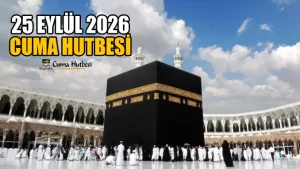 Diyanet 25 Eylül 2026 Cuma Hutbesi