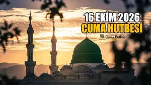 Diyanet 16 Ekim 2026 Cuma Hutbesi