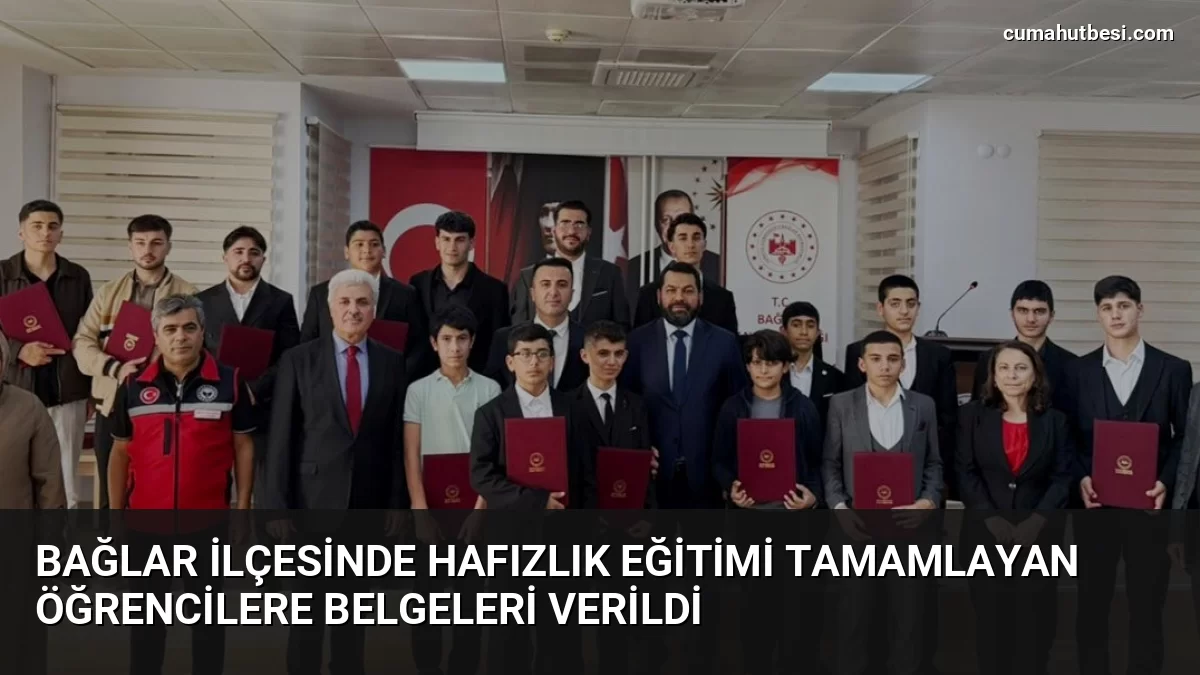 Bağlar ilçesinde hafızlık eğitimi tamamlayan öğrencilere belgeleri verildi