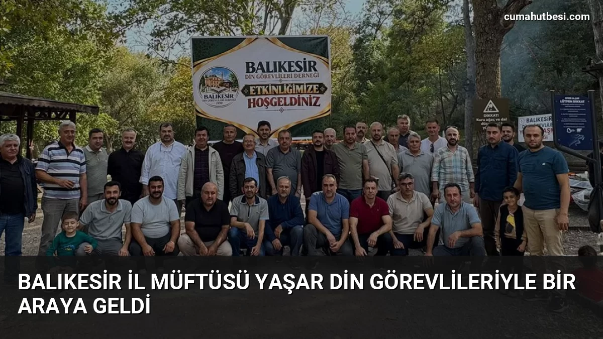 Balıkesir İl Müftüsü Yaşar din görevlileriyle bir araya geldi