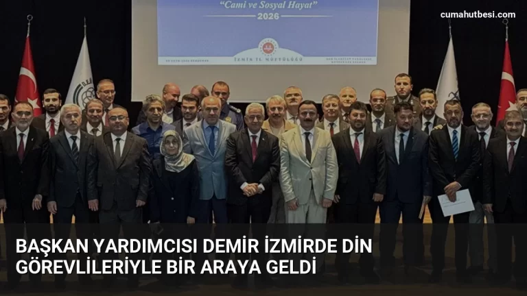 Başkan Yardımcısı Demir İzmirde din görevlileriyle bir araya geldi