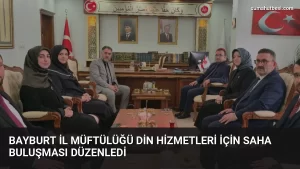 Bayburt İl Müftülüğü Din Hizmetleri İçin Saha Buluşması Düzenledi