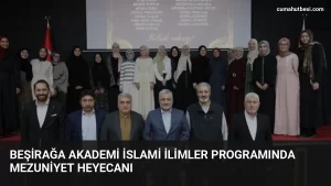 Beşirağa Akademi İslami İlimler Programında Mezuniyet Heyecanı