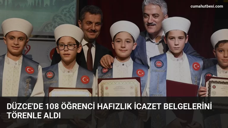 Düzce’de 108 öğrenci hafızlık icazet belgelerini törenle aldı