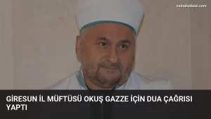 Giresun İl Müftüsü Okuş Gazze İçin Dua Çağrısı Yaptı