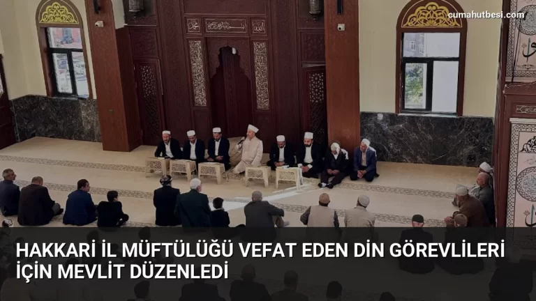 Hakkari İl Müftülüğü vefat eden din görevlileri için mevlit düzenledi
