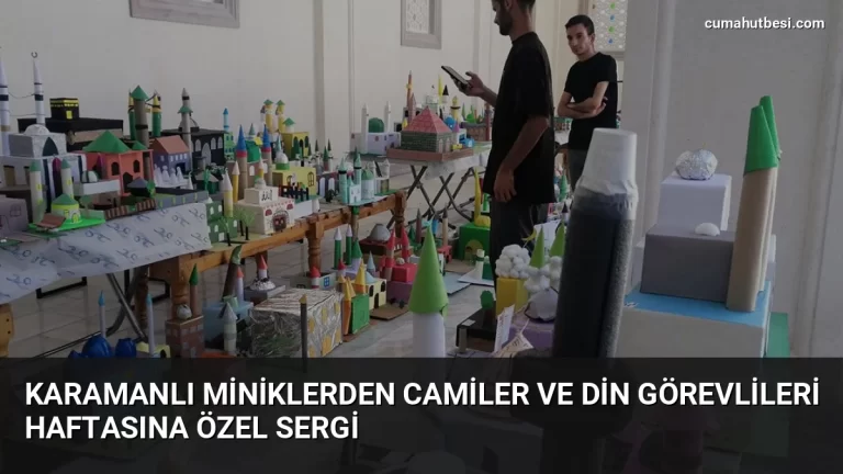 Karamanlı miniklerden Camiler ve Din Görevlileri Haftasına özel sergi