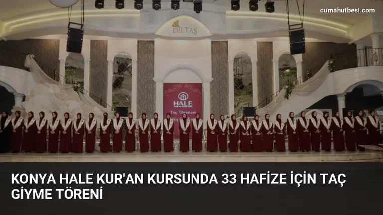 Konya Hale Kur’an Kursunda 33 Hafize İçin Taç Giyme Töreni