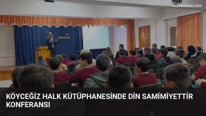 Köyceğiz Halk Kütüphanesinde Din Samimiyettir Konferansı
