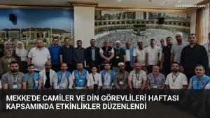 Mekke’de Camiler ve Din Görevlileri Haftası kapsamında etkinlikler düzenlendi