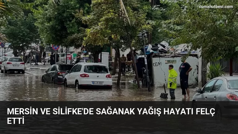 Mersin ve Silifke’de Sağanak Yağış Hayatı Felç Etti