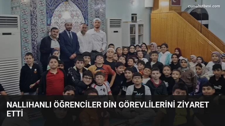 Nallıhanlı Öğrenciler Din Görevlilerini Ziyaret Etti