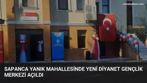 Sapanca Yanık Mahallesinde Yeni Diyanet Gençlik Merkezi Açıldı