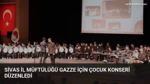 Sivas İl Müftülüğü Gazze için çocuk konseri düzenledi