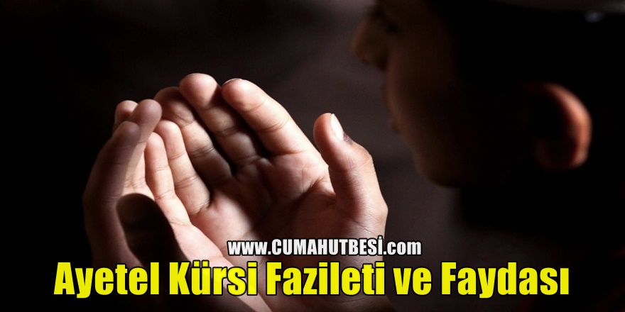 Ayetel Kürsi Fazileti ve Faydası