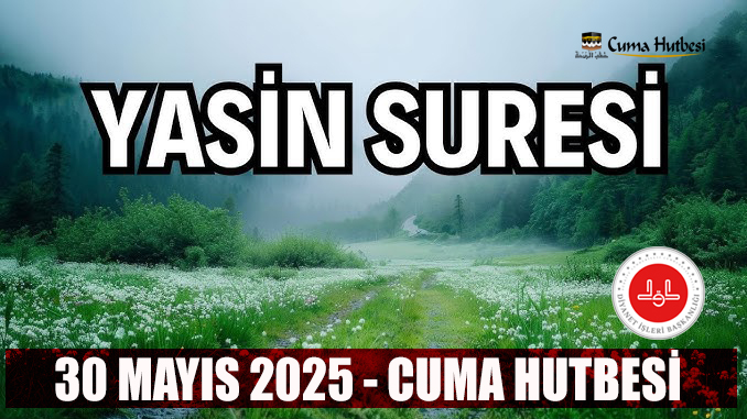Diyanet 30 Mayıs Cuma Hutbesi yayınlandı